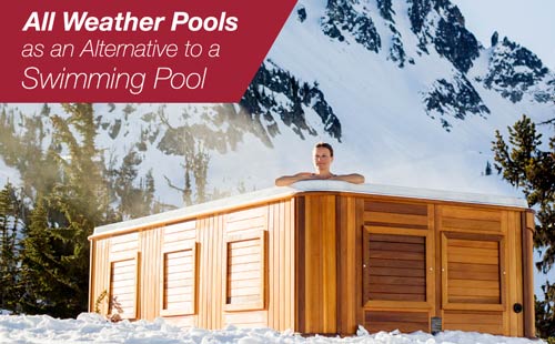 all weather pools as an alternative to a swimming pool