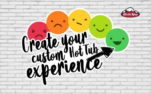 create your custom hot tub experience